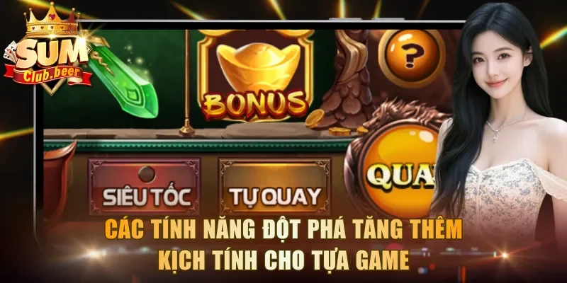 Các tính năng đột phá tăng thêm kịch tính cho tựa game