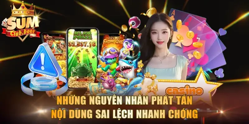 Những nguyên nhân phát tán nội dung sai lệch nhanh chóng