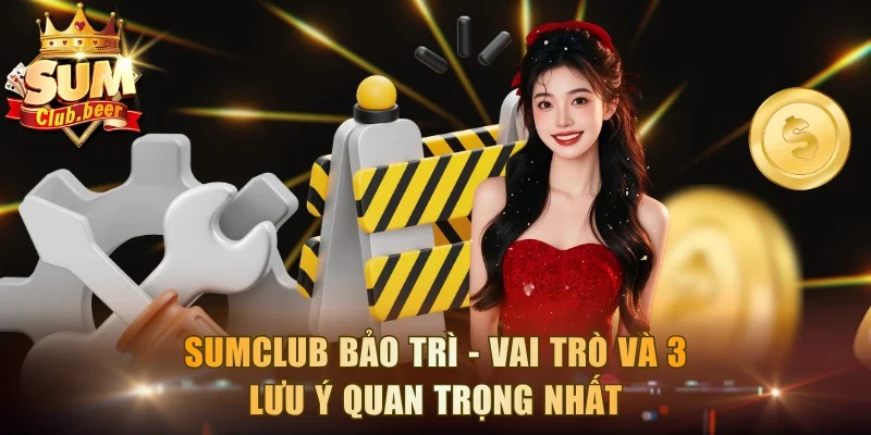 Sumclub Bảo Trì